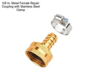 5/8 In. Metal Female Repair Coupling with Stainless Steel Clamp