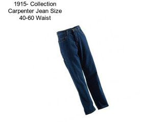 1915- Collection Carpenter Jean Size 40-60 Waist