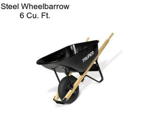 Steel Wheelbarrow 6 Cu. Ft.