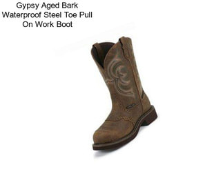 Gypsy Aged Bark Waterproof Steel Toe Pull On Work Boot