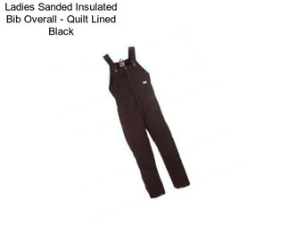 Ladies Sanded Insulated Bib Overall - Quilt Lined Black