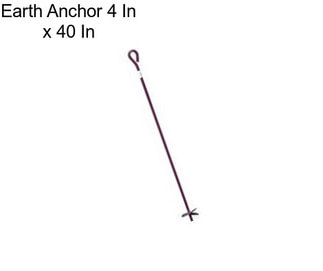Earth Anchor 4 In x 40 In