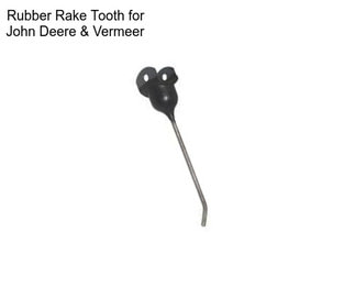 Rubber Rake Tooth for John Deere & Vermeer