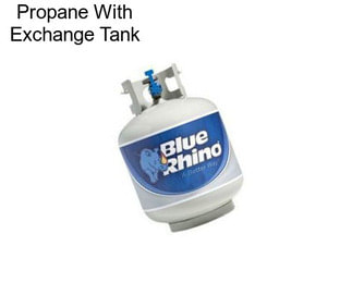 Propane With Exchange Tank