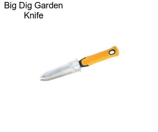 Big Dig Garden Knife