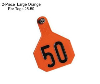 2-Piece  Large Orange Ear Tags 26-50