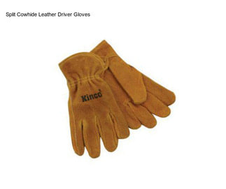 Split Cowhide Leather Driver Gloves