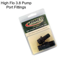 High Flo 3.8 Pump Port Fittings