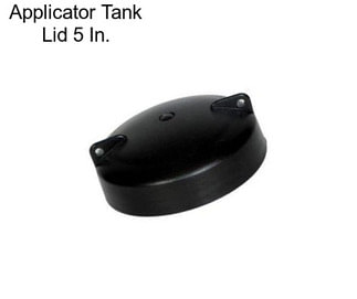 Applicator Tank Lid 5 In.