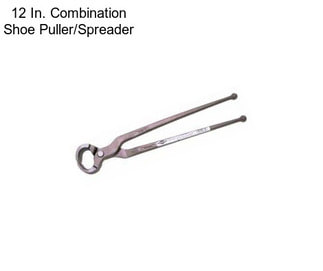 12 In. Combination Shoe Puller/Spreader