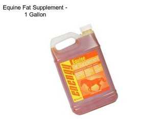 Equine Fat Supplement - 1 Gallon