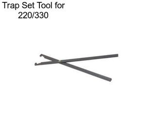 Trap Set Tool for 220/330