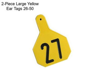 2-Piece Large Yellow Ear Tags 26-50
