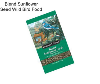 Blend Sunflower Seed Wild Bird Food