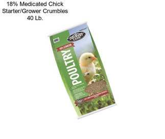 18% Medicated Chick Starter/Grower Crumbles 40 Lb.