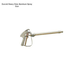 GunJet Heavy Duty Aluminum Spray Gun