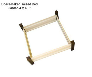 SpaceMaker Raised Bed Garden 4 x 4 Ft.