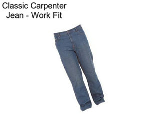 Classic Carpenter Jean - Work Fit