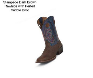 Stampede Dark Brown Rawhide with Perfed Saddle Boot