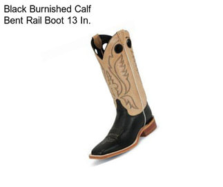 Black Burnished Calf Bent Rail Boot 13 In.
