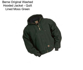 Berne Original Washed Hooded Jacket - Quilt Lined Moss Green