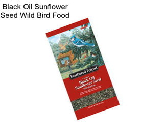 Black Oil Sunflower Seed Wild Bird Food