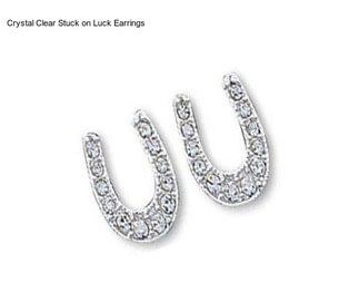 Crystal Clear Stuck on Luck Earrings