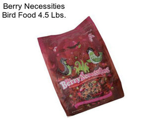 Berry Necessities Bird Food 4.5 Lbs.