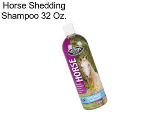 Horse Shedding Shampoo 32 Oz.