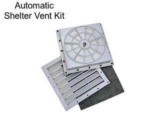 Automatic Shelter Vent Kit