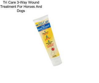 Tri Care 3-Way Wound Treatment For Horses And Dogs