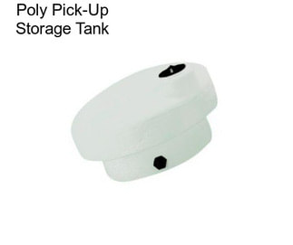 Poly Pick-Up Storage Tank