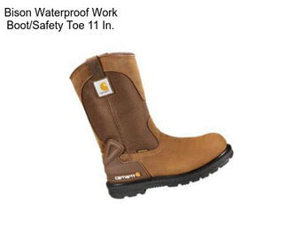 Bison Waterproof Work Boot/Safety Toe 11 In.