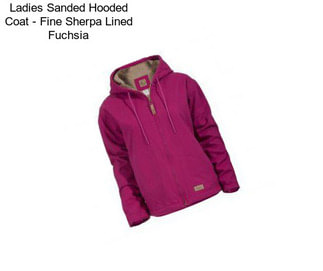 Ladies Sanded Hooded Coat - Fine Sherpa Lined Fuchsia