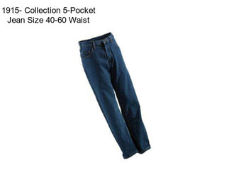 1915- Collection 5-Pocket Jean Size 40-60 Waist