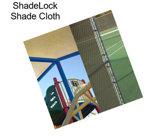 ShadeLock Shade Cloth