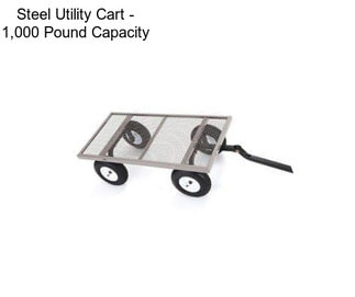 Steel Utility Cart - 1,000 Pound Capacity