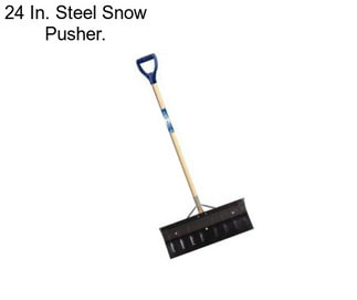 24 In. Steel Snow Pusher.