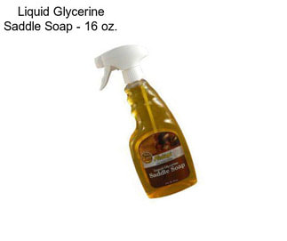 Liquid Glycerine Saddle Soap - 16 oz.