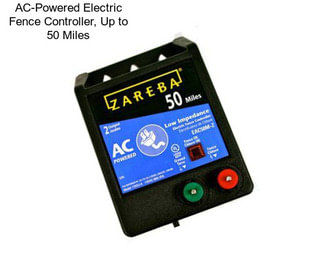 AC-Powered Electric Fence Controller, Up to 50 Miles