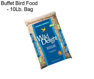 Buffet Bird Food  - 10Lb. Bag