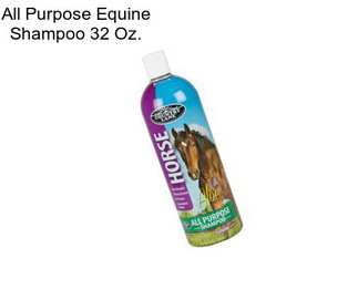 All Purpose Equine Shampoo 32 Oz.