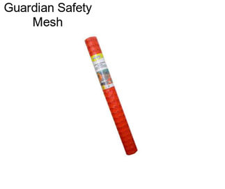 Guardian Safety Mesh