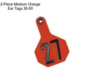 2-Piece Medium Orange Ear Tags 26-50