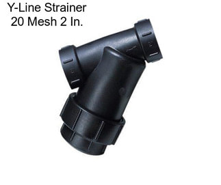 Y-Line Strainer 20 Mesh 2 In.