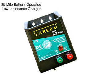 25 Mile Battery Operated Low Impedance Charger