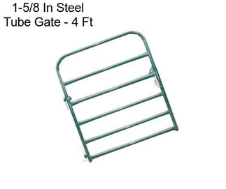 1-5/8 In Steel Tube Gate - 4 Ft