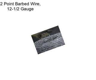 2 Point Barbed Wire, 12-1/2 Gauge