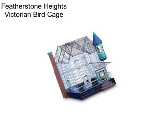 Featherstone Heights Victorian Bird Cage