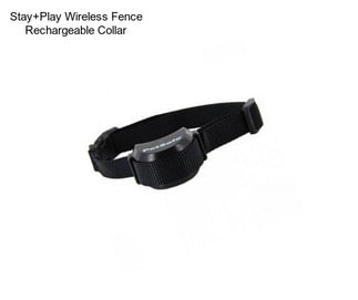 Stay+Play Wireless Fence Rechargeable Collar